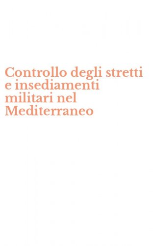 Controllo degli stretti e insediamenti militari nel Mediterraneo
