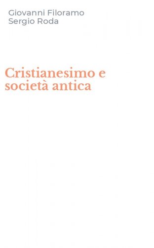 Cristianesimo e societ&agrave; antica