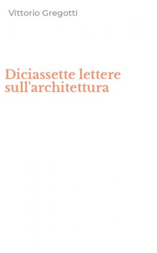 Diciassette lettere sull'architettura
