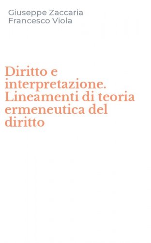 Diritto e interpretazione. Lineamenti di teoria ermeneutica del diritto