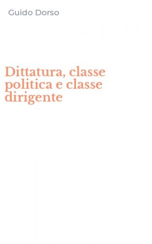 Dittatura, classe politica e classe dirigente