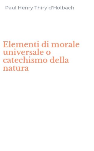 Elementi di morale universale o catechismo della natura