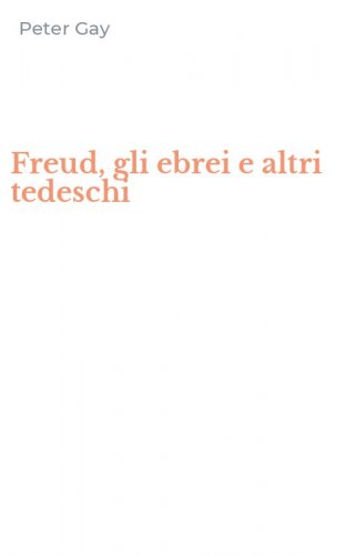 Freud, gli ebrei e altri tedeschi