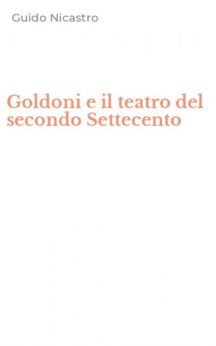 Goldoni e il teatro del secondo Settecento