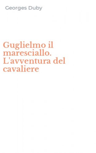 Guglielmo il maresciallo. L'avventura del cavaliere