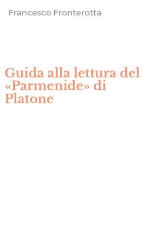 Guida alla lettura del &laquo;Parmenide&raquo; di Platone
