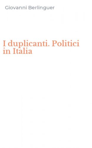 I duplicanti. Politici in Italia