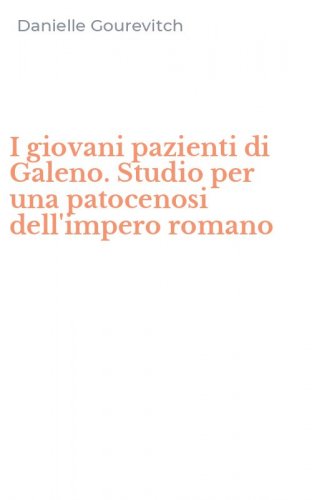 I giovani pazienti di Galeno. Studio per una patocenosi dell'impero romano