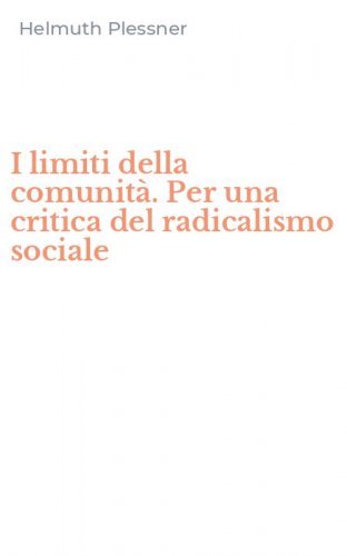 I limiti della comunit&agrave;. Per una critica del radicalismo sociale