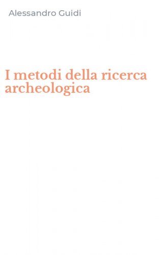 I metodi della ricerca archeologica