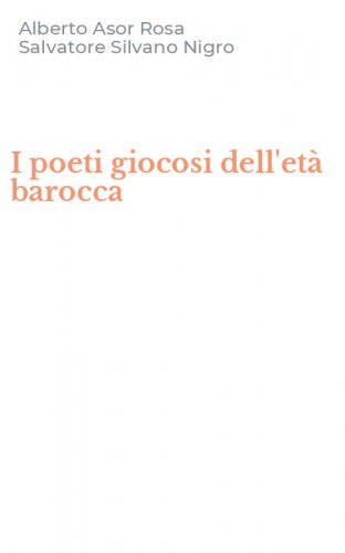 I poeti giocosi dell'et&agrave; barocca