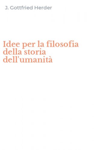 Idee per la filosofia della storia dell'umanit&agrave;