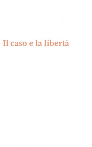 Il caso e la libert&agrave;