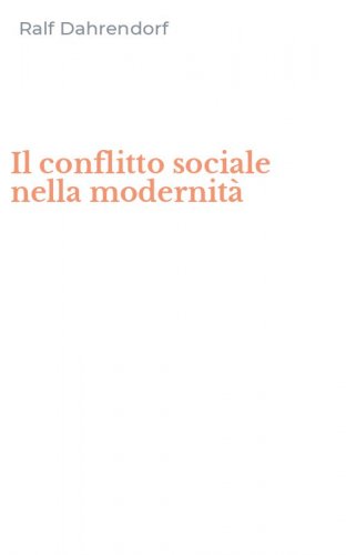 Il conflitto sociale nella modernit&agrave;