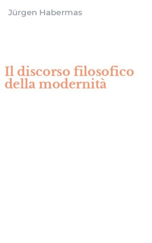 Il discorso filosofico della modernit&agrave;