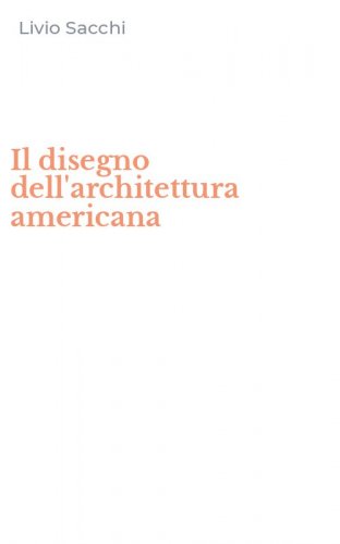 Il disegno dell'architettura americana