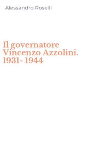Il governatore Vincenzo Azzolini. 1931-1944