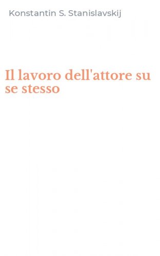 Il lavoro dell'attore su se stesso