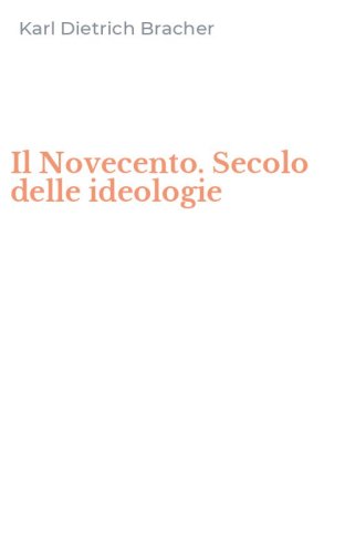 Il Novecento. Secolo delle ideologie
