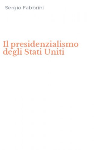 Il presidenzialismo degli Stati Uniti