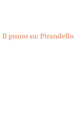 Il punto su: Pirandello