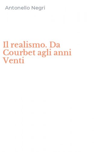 Il realismo. Da Courbet agli anni Venti