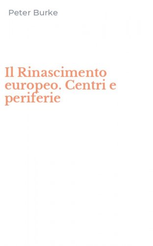 Il Rinascimento europeo. Centri e periferie