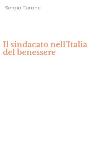 Il sindacato nell'Italia del benessere