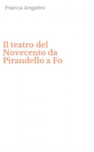 Il teatro del Novecento da Pirandello a Fo