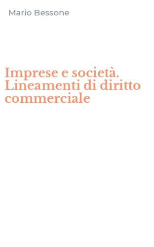 Imprese e societ&agrave;. Lineamenti di diritto commerciale