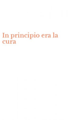In principio era la cura