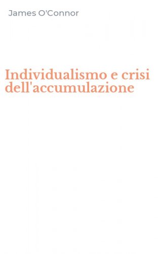 Individualismo e crisi dell'accumulazione