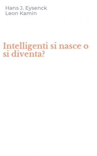 Intelligenti si nasce o si diventa?