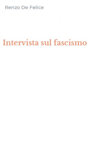 Intervista sul fascismo