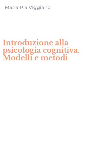 Introduzione alla psicologia cognitiva. Modelli e metodi