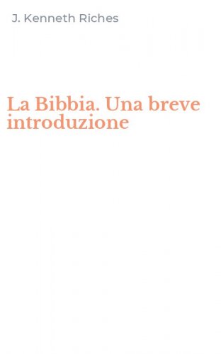 La Bibbia. Una breve introduzione