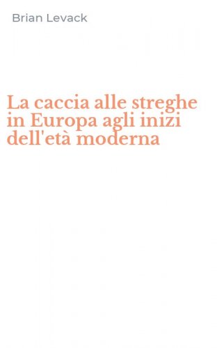 La caccia alle streghe in Europa agli inizi dell'et&agrave; moderna