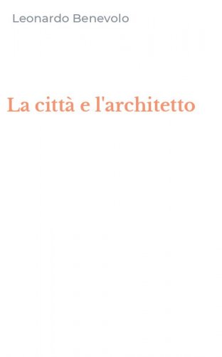 La citt&agrave; e l'architetto