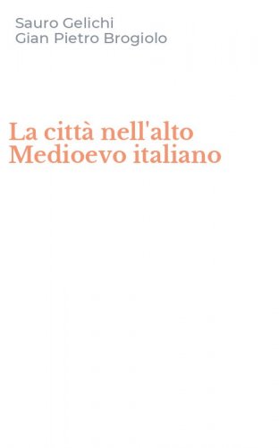 La citt&agrave; nell'alto Medioevo italiano