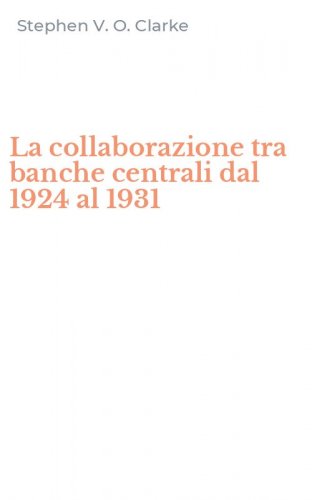 La collaborazione tra banche centrali dal 1924 al 1931