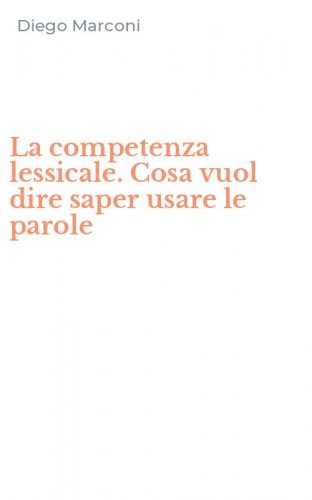 La competenza lessicale. Cosa vuol dire saper usare le parole