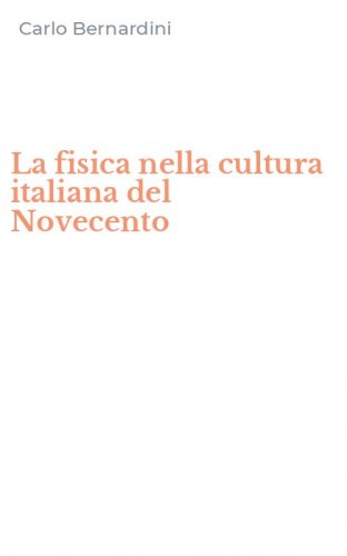 La fisica nella cultura italiana del Novecento