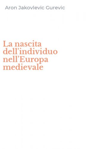 La nascita dell'individuo nell'Europa medievale