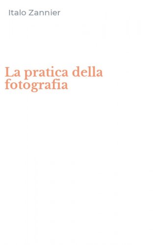 La pratica della fotografia