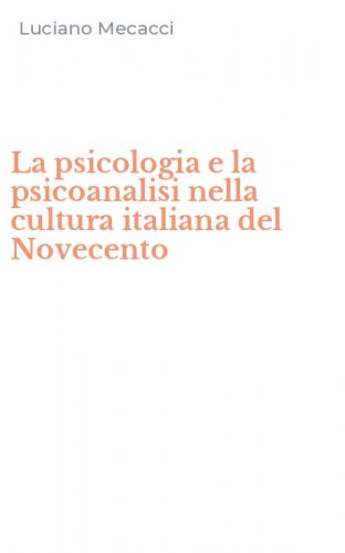 La psicologia e la psicoanalisi nella cultura italiana del Novecento