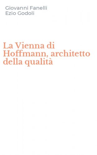 La Vienna di Hoffmann, architetto della qualità