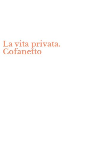 La vita privata. Cofanetto