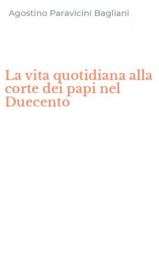 La vita quotidiana alla corte dei papi nel Duecento