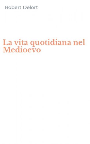 La vita quotidiana nel Medioevo