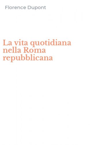 La vita quotidiana nella Roma repubblicana